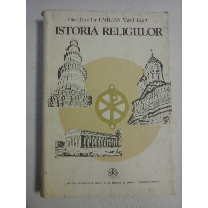 ISTORIA RELIGIILOR - EMILIAN VASILESCU - editia 1982 ISTORIA RELIGIILOR - EMILIAN VASILESCU - editia 1982